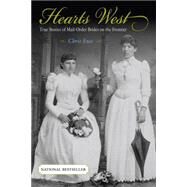 Hearts West : True Stories of Mail-Order Brides on the Frontier by Enss, Chris, 9780762727568
