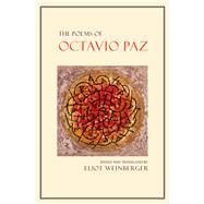 The Poems of Octavio Paz by Paz, Octavio; Weinberger, Eliot; Bishop, Elizabeth; Blackburn, Paul; Levertov, Denise; Rukeyser, Muriel; Tomlinson, Charles, 9780811227568