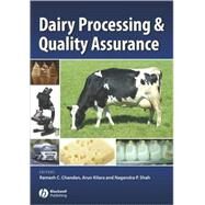 Dairy Processing and Quality Assurance by Chandan, Ramesh C.; Kilara, Arun; Shah, Nagendra, 9780813827568