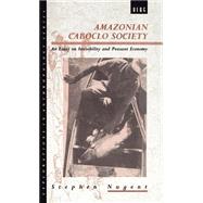 Amazonian Caboclo Society by Nugent, Stephen, 9780854967568