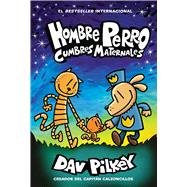 Hombre Perro: Cumbres maternales  (Dog Man: Mothering Heights) by Pilkey, Dav; Pilkey, Dav, 9781338767568