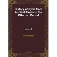 History of Syria from Ancient Times to the Ottoman Period by Al-dibs, Yusuf, 9781593337568