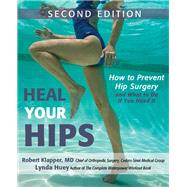 Heal Your Hips by Klapper, Robert, M.D.; Huey, Lynda, 9781630267568