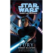 Fury: Star Wars Legends (Legacy of the Force) by ALLSTON, AARON, 9780345477569