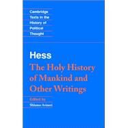 Moses Hess: The Holy History of Mankind and Other Writings by Moses Hess , Edited and translated by Shlomo Avineri, 9780521387569