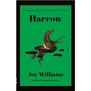 Harrow A novel by Williams, Joy, 9780525657569