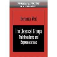 The Classical Groups by Weyl, Hermann, 9780691057569