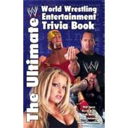 The Ultimate World Wrestling Entertainment Trivia Book by Feigenbaum, Aaron; Kelly, Kevin; Mates, Seth; Solomon, Brian; Speer, Phil, 9780743457569
