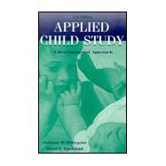 Applied Child Study: A Developmental Approach by Pellegrini; Anthony D., 9780805827569