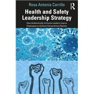 Health and Safety Leadership Strategy by Rosa Antonia Carrillo, 9781032437569