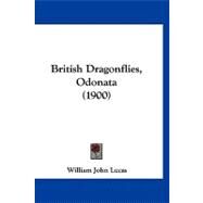 British Dragonflies, Odonata by Lucas, William John, 9781120167569