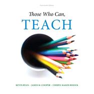 Those Who Can, Teach by Kevin Ryan; James M. Cooper; Cheryl Mason Bolick, 9781305537569