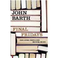 Final Fridays by Barth, John, 9781582437569
