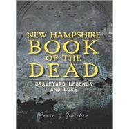 New Hampshire Book of the Dead by Zwicker, Roxie J., 9781609497569