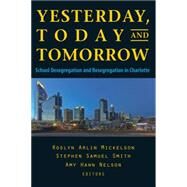 Yesterday, Today, and Tomorrow by Mickelson, Roslyn Arlin; Smith, Stephen Samuel; Nelson, Amy Hawn, 9781612507569