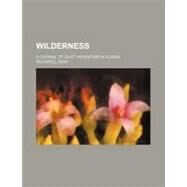 Wilderness by Kent, Rockwell, 9780217417570