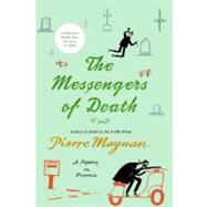 The Messengers of Death A Mystery in Provence by Magnan, Pierre, 9780312387570
