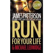 Run for Your Life by Patterson, James; Ledwidge, Michael, 9780316037570