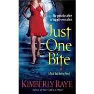 Just One Bite: A Dead-end Dating Novel by Raye, Kimberly, 9780345507570