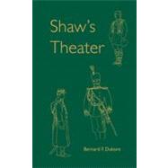Shaw's Theater by Dukore, Bernard Frank, 9780813017570