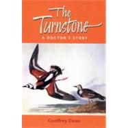 The Turnstone A Doctor's Story by Dean, Geoffrey, 9780853237570