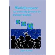 Worldjumpers by Grey, John X., 9781463767570