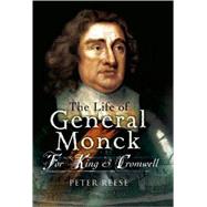 The Life Of General George Monck by Reese, Peter, 9781844157570