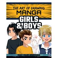 The Art of Drawing Manga Girls & Boys by Marlborough, Max; Antram, David (ART), 9781912537570