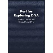 Perl for Exploring DNA by LeBlanc, Mark D.; Dyer, Betsey Dexter, 9780195327571