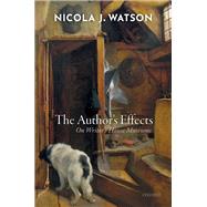 The Author's Effects On Writer's House Museums by Watson, Nicola J., 9780198847571