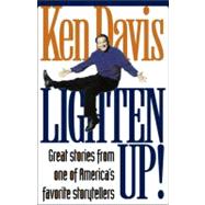 Lighten Up! : Great Stories from One of America's Favorite Storytellers by Ken Davis, 9780310227571