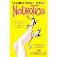 Neurotica A Novel by MARGOLIS, SUE, 9780385337571