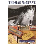 The Longest Silence by MCGUANE, THOMAS, 9780679777571