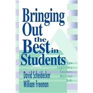 Bringing Out the Best in Students by Scheidecker, David; Freeman, William, 9780803967571