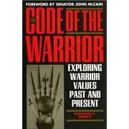 The Code Of The Warrior by French, Shannon E.; McCain, John, 9780847697571