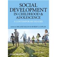Social Development in Childhood and Adolescence A Contemporary Reader by Killen, Melanie; Coplan, Robert J., 9781405197571