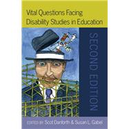 Vital Questions Facing Disability Studies in Education by Gabel, Susan L.; Danforth, Scot, 9781433127571