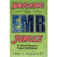 Navigating the EMR Jungle by Polack, Peter J., M.d.; Palko, Vincent W., 9781451567571