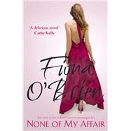 None of My Affair by Fiona O'Brien, 9781473657571