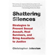 Shattering Silences by Johnston, Christopher, 9781510727571