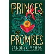 Of Princes and Promises by Menon, Sandhya, 9781534417571