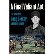 A Final Valiant Act by Lang, John, 9781612007571