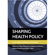 Shaping Health Policy by Exworthy, Mark; Peckham, Stephen; Powell, Martin; Hann, Alison, 9781847427571