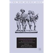 Cosmopolitanism and the Middle Ages by Ganim, John M.; Legassie, Shayne Aaron, 9780230337572