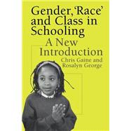 Gender, 'Race' and Class in Schooling: A New Introduction by Gaine; CHRIS, 9780750707572