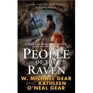 People Of The Raven by Gear, W. Michael; Gear, Kathleen O'Neal, 9780765347572