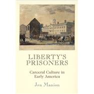 Liberty's Prisoners by Manion, Jen, 9780812247572