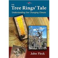 The Tree Rings' Tale: Understanding Our Changing Climate by Fleck, John, 9780826347572