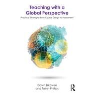 Teaching With a Global Perspective by Bikowski, Dawn; Phillips, Talinn, 9781138577572