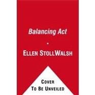 Balancing Act by Walsh, Ellen Stoll; Walsh, Ellen Stoll, 9781442407572